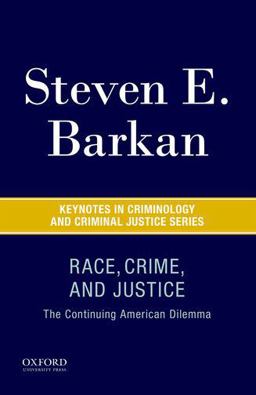 Race, Crime, and Justice The Continuing American Dilemma  9780190272548 Front Cover