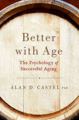 Better with Age The Psychology of Successful Aging  9780190279981 Front Cover