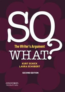 So What? The Writer's Argument 2nd 9780190297404 Front Cover