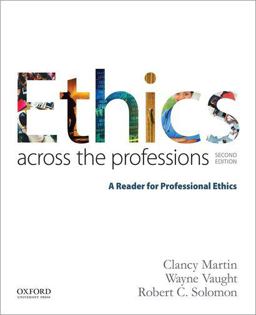 Ethics Across the Professions: A Reader for Professional Ethics  9780190298708 Front Cover