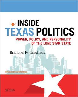 Inside Texas Politics Power, Policy, and Personality of the Lone Star State  9780190299514 Front Cover
