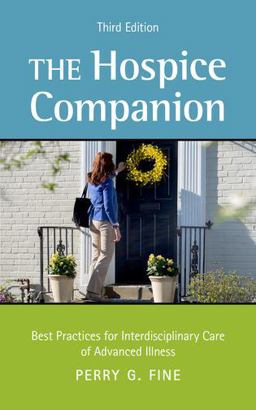 Hospice Companion Best Practices for Interdisciplinary Care of Advanced Illness 3rd 9780190456900 Front Cover