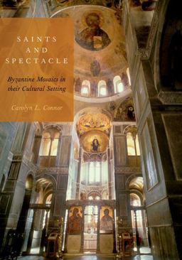 Saints and Spectacle Byzantine Mosaics in Their Cultural Setting  9780190457624 Front Cover