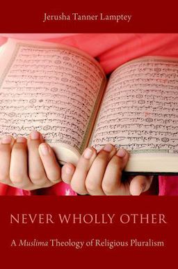 Never Wholly Other A Muslima Theology of Religious Pluralism  9780190458010 Front Cover