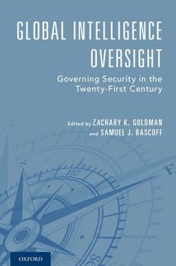 Global Intelligence Oversight Governing Security in the Twenty-First Century  9780190458072 Front Cover