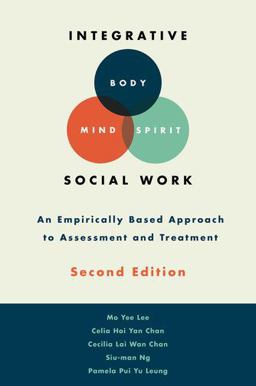 Integrative Body-Mind-Spirit Social Work An Empirically Based Approach to Assessment and Treatment 2nd 9780190458515 Front Cover