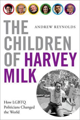 Children of Harvey Milk How LGBTQ Politicians Changed the World  9780190460952 Front Cover