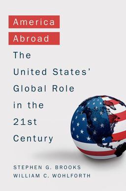 America Abroad Why the Sole Superpower Should Not Pull Back from the World  9780190464257 Front Cover