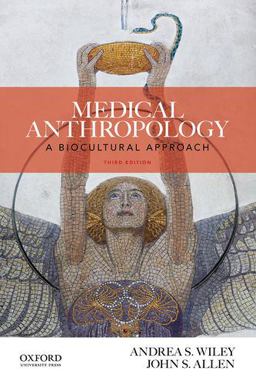 Medical Anthropology A Biocultural Approach 3rd 9780190464493 Front Cover