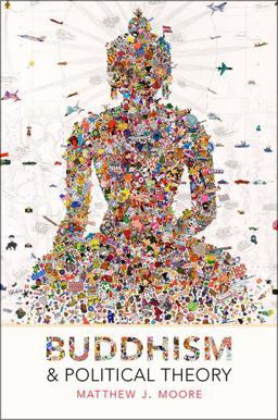 Buddhism and Political Theory  9780190465513 Front Cover