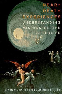 Near-Death Experiences Understanding Visions of the Afterlife  9780190466602 Front Cover