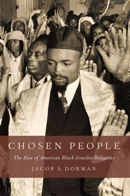 Chosen People The Rise of American Black Israelite Religions  9780190490096 Front Cover
