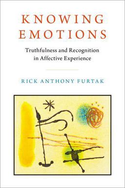 Knowing Emotions Truthfulness and Recognition in Affective Experience  9780190492045 Front Cover