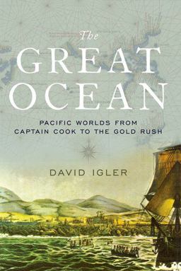 Great Ocean Pacific Worlds from Captain Cook to the Gold Rush  9780190498757 Front Cover