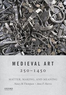 Medieval Art 250-1450 Matter, Making, and Meaning  9780190499693 Front Cover