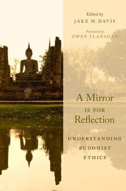 Mirror Is for Reflection Understanding Buddhist Ethics  9780190499761 Front Cover