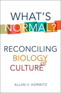 What's Normal? Reconciling Biology and Culture  9780190603250 Front Cover