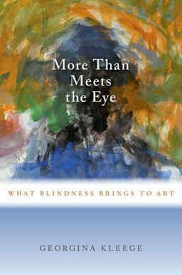 More Than Meets the Eye What Blindness Brings to Art  9780190604363 Front Cover