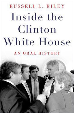 Inside the Clinton White House An Oral History  9780190605469 Front Cover
