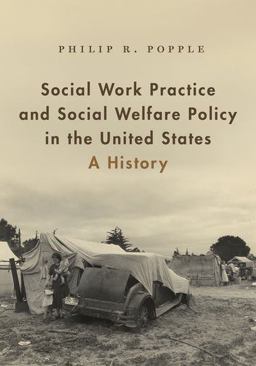 Social Work Practice and Social Welfare Policy in the United States A History  9780190607326 Front Cover