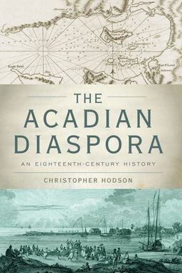 Acadian Diaspora An Eighteenth-Century History  9780190610739 Front Cover