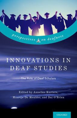 Innovations in Deaf Studies The Role of Deaf Scholars  9780190612184 Front Cover