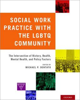 Social Work Practice with the LGBTQ Community The Intersection of History, Health, Mental Health, and Policy Factors  9780190612795 Front Cover