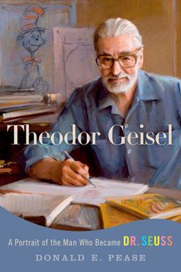 Theodor Geisel A Portrait of the Man Who Became Dr. Seuss  9780190614522 Front Cover
