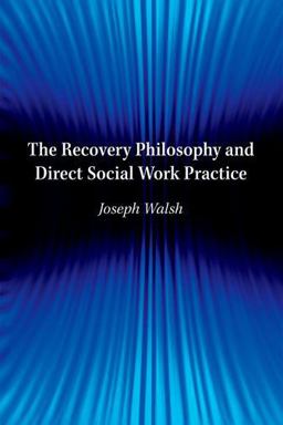 Recovery Philosophy and Direct Social Work Practice  9780190615307 Front Cover