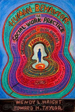 Human Behavior for Social Work Practice, Second Edition A Developmental-Ecological Framework 2nd 9780190615321 Front Cover