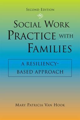 Social Work Practice with Families, Second Edition A Resiliency-Based Approach 2nd 9780190615376 Front Cover