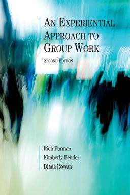 Experiential Approach to Group Work, Second Edition 2nd 9780190615390 Front Cover