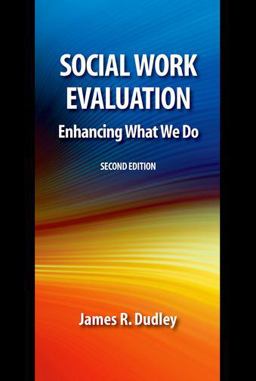 Social Work Evaluation, Second Edition Enhancing What We Do 2nd 9780190615437 Front Cover