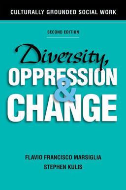Diversity, Oppression, and Change Culturally Grounded Social Work 2nd 9780190615512 Front Cover