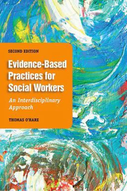 Evidence-Based Practice for Social Workers, Second Edition An Interdisciplinary Approach 2nd 9780190615635 Front Cover