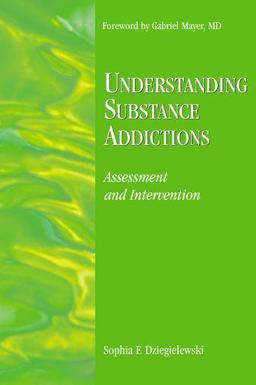 Understanding Substance Addictions Assessment and Intervention  9780190615710 Front Cover