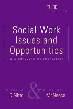 Social Work, Third Edition Issues and Opportunities in a Challenging Profession 3rd 9780190615840 Front Cover