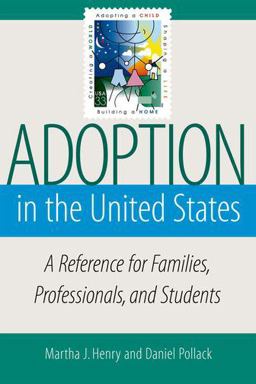 Adoption in the United States A Reference for Families, Professionals, and Students  9780190615994 Front Cover