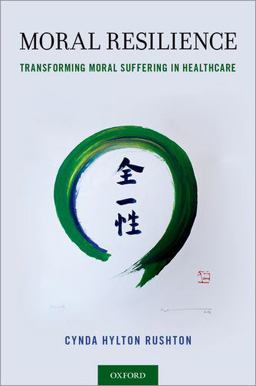Moral Resilience Transforming Moral Suffering in Healthcare  9780190619268 Front Cover