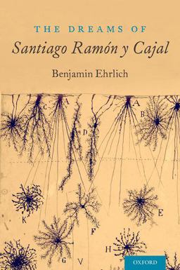 Dreams of Santiago Ramï¿½n y Cajal  9780190619619 Front Cover