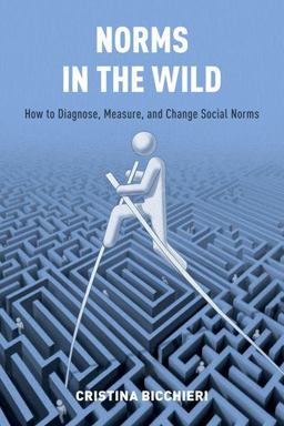 Norms in the Wild How to Diagnose, Measure, and Change Social Norms  9780190622053 Front Cover