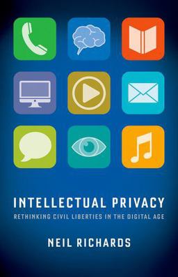 Intellectual Privacy: Rethinking Civil Liberties in the Digital Age  9780190623388 Front Cover