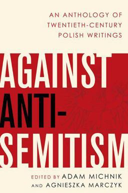 Against Anti-Semitism An Anthology of Twentieth-Century Polish Writings  9780190624514 Front Cover