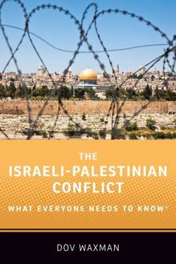 Israeli-Palestinian Conflict What Everyone Needs to Knowï¿½  9780190625337 Front Cover