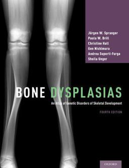 Bone Dysplasias An Atlas of Genetic Disorders of Skeletal Development 4th 9780190626655 Front Cover