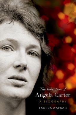 Invention of Angela Carter A Biography  9780190626846 Front Cover