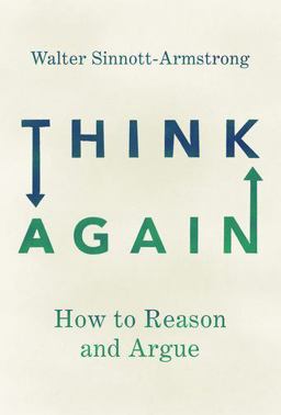 Think Again How to Reason and Argue  9780190627126 Front Cover