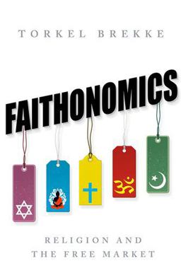 Faithonomics Religion and the Free Market  9780190627690 Front Cover