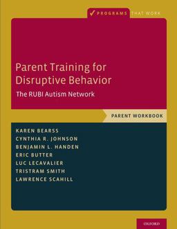 Parent Training for Disruptive Behavior The RUBI Autism Network, Parent Workbook  9780190627843 Front Cover