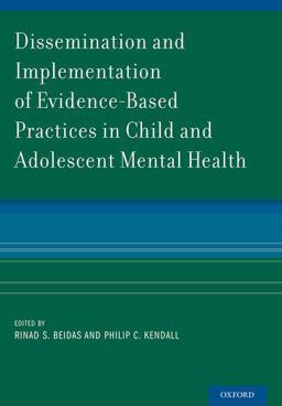 Dissemination and Implementation of Evidence-Based Practices in Child and Adolescent Mental Health  9780190628574 Front Cover